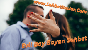 Evli Bay Bayan Sohbet