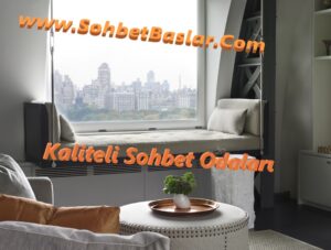 Kaliteli Sohbet Odaları