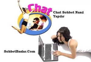Chat Sohbet Nasıl Yapılır