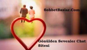 Gönülden Sevenler Chat Sitesi