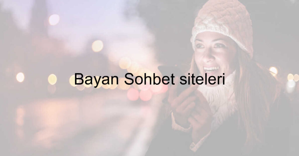 Bayan Sohbet siteleri